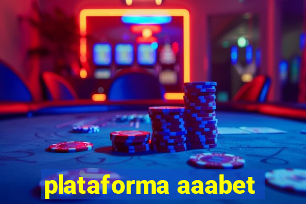 plataforma aaabet